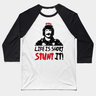 Life is short stunt it - Hot Rod Baseball T-Shirt